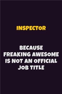 Inspector, Because Freaking Awesome Is Not An Official Job Title