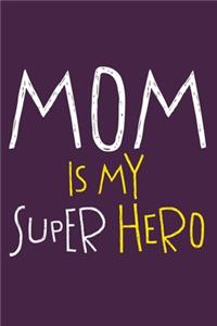Mom Is My Superhero