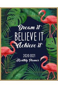 Dream It Believe It Achieve It 2020-2021 Monthly Planner