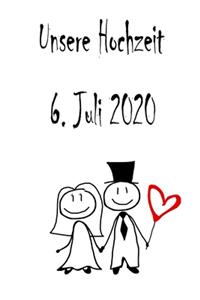 Unsere Hochzeit - 6. Juli 2020