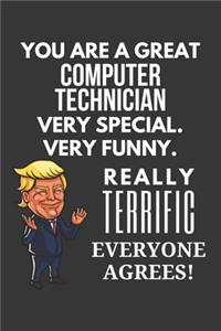 You Are A Great Computer Technician Very Special. Very Funny. Really Terrific Everyone Agrees! Notebook