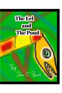 The Eel and The Pond.