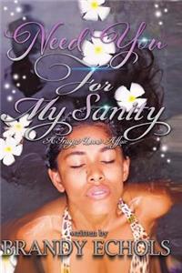 Need You for My Sanity