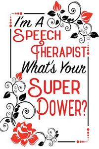 I'm a Speech Therapist What's Your Super Power?: 108 Lined Pages in Gregg Shorthand Style Paper Black Red