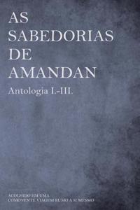 As sabedorias de AMANDAN - Antologia I.-III.
