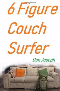 6 Figure Couch Surfer