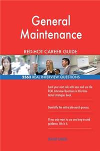 General Maintenance RED-HOT Career Guide; 2563 REAL Interview Questions