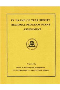 Fy '75 End of Year Report Regional Program Plans Assessment