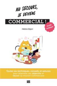 Au secours, je deviens commercial - Guide pratique