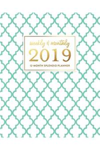 Weekly & Monthly 2019 12-Month Splendid Planner