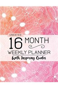 Undated 16 Month Weekly Planner: Personal Planner with Weekly Inspiring Quotes