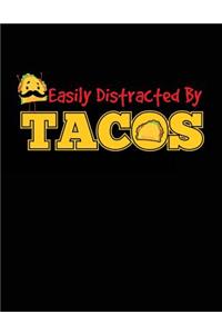 Easily Distracted By Tacos