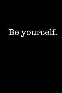 Be Yourself