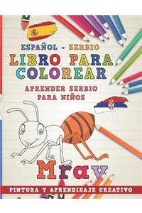 Libro Para Colorear Español - Serbio I Aprender Serbio Para Niños I Pintura Y Aprendizaje Creativo