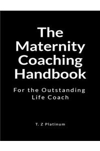 The Maternity Coaching Handbook