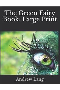 The Green Fairy Book: Large Print