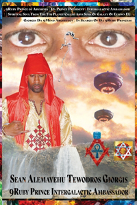 9ruby Prince of Abyssinia Da Prince President Intergalactic Ambassador Spiritual Soul from the 7th Planet Called Abys Sinia of Galaxy Elyown El