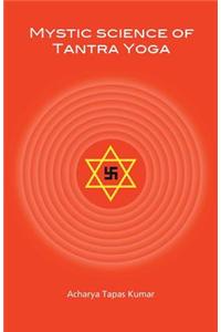 Mystic Science of Tantra Yoga