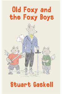 Old Foxy and the Foxy Boys