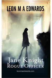 Jane Knight: Rogue Officer
