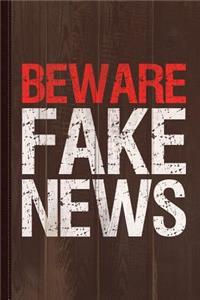 Beware Fake News Journal Notebook