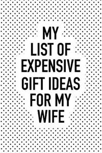 My List of Expensive Gift Ideas for My Wife