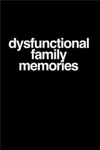 Dysfunctional Family Memories