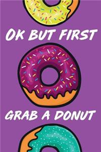 Ok But First Grab a Donut