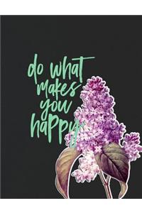 Do What Makes You Happy