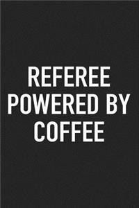 Referee Powered by Coffee