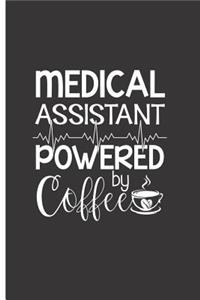 Medical Assistant Powered by Coffee: Blank Lined Journal Notebook for Work or School
