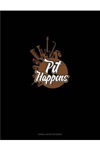 Pit Happens