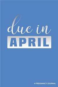 Due in April a Pregnancy Journal