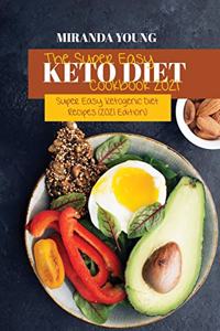 The Super Easy Keto Diet Cookbook 2021