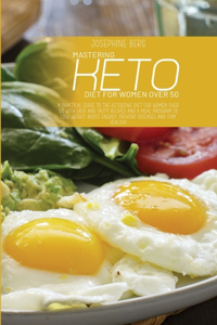 Mastering Keto Diet For Women Over 50