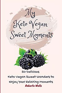 My Keto Vegan Sweet Moments