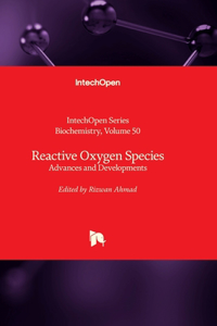 Reactive Oxygen Species - Advances and Developments