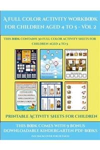 Printable Activity Sheets for Children (A full color activity workbook for children aged 4 to 5 - Vol 2)