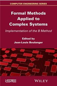 Formal Methods Applied to Complex Systems