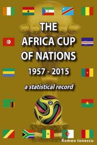 The Africa Cup of Nations 1957-2015 - A Statistical Record