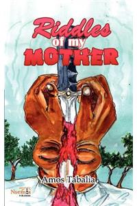 Riddles of my Mother