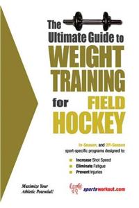 The Ultimate Guide to Weight Training for Field Hockey