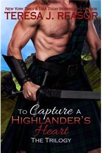 To Capture A Highlander's Heart: The Trilogy