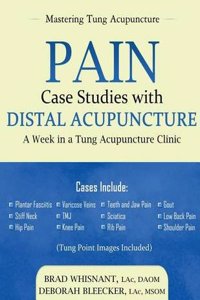 Pain Case Studies with Distal Acupuncture: A Week in a Tung Acupuncture Clinic