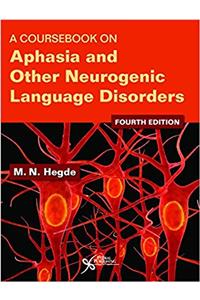 A Coursebook on Aphasia and Other Neurogenic Language Disorders