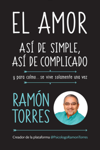 Amor, Así de Simple, Así de Complicado: Y Para Colmo, Solo Se Vive Una Vez / Love, Just That Easy, Just That Complicated