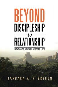 Beyond Disciple to Relationship
