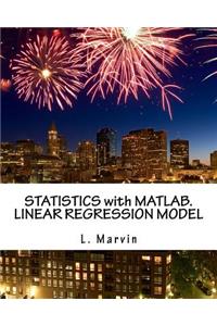 Statistics with MATLAB. Linear Regression Model