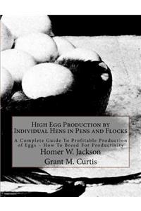 High Egg Production by Individual Hens in Pens and Flocks