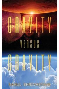 Gravity Versus Gravity